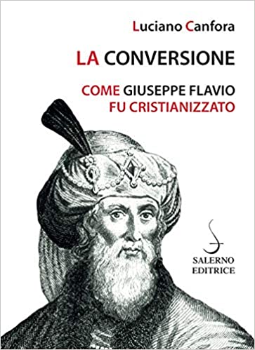 La Conversione: come Giuseppe Flavio fu cristianizzato