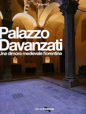 Palazzo Davanzati e Firenze ; guida alla storia e collezione del museo-palazzo