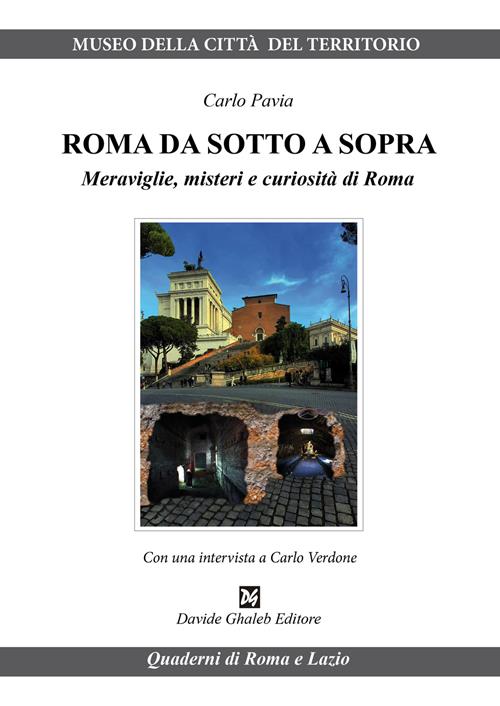 Roma da sotto a sopra: la città eterna raccontata da Carlo Pavia.