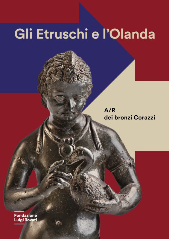Gli Etruschi e l’Olanda. A/R dei bronzi Corazzi